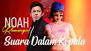 suara dalam kepala noah x ramengvrl lirik lagu 