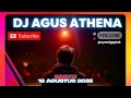 Download Lagu DJ AGUS TERBARU SABTU 16 AGUSTUS 2025 FULL BASS ATHENA 