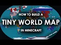 How to build a TINY WORLD MAP in Minecraft