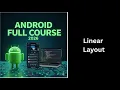 419 LinearLayout in Android Studio Vertical Horizontal Layouts Explained Complete Android Course