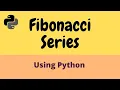 Python Program to Print Fibonacci Series Python Tutorial for Beginners Fibonacci Sequence 2021