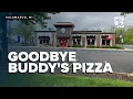 We will miss being part of the community Buddy s Pizza location closes for good