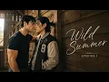 Wild Summer EP 1 BL Series The Summer He Came Back