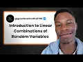 CIE A Level Maths 9709 - Introduction to Linear Combinations of Random Variables