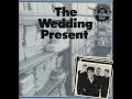 The Wedding Present - I Found That Essence Rare (Gang Of Four cover 1979) (1988)