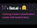 Training a token classification model with fast ai