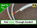 How To Pull Cable Through Conduit Pipe Easiest Methods