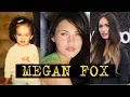 Megan Fox Change from Childhood to 31 Years Old