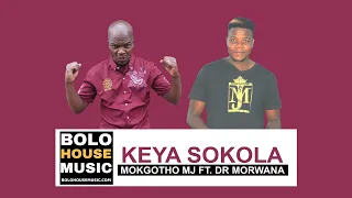 keya sokola mokgotho mj u0026 dr morwana official audio 