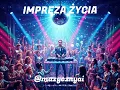 Lagu @MUZYCZNYAI - IMPREZA ŻYCIA