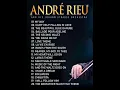 Lagu André Rieu Greatest Hits 2024 🎶 The Best of André Rieu Violin Playlist 2024 🎻 Top 20 Violin Music