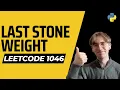Last Stone Weight - LeetCode 1046