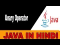 unary operator Operator Java in hindi