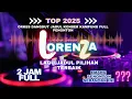π΄OM . LORENZA JADUL FULL 2 JAM TER BARU 2025