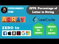 2278 Percentage of Letter in String Zero to FAANG Weekly 294 Leetcode Striver WE2