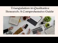 Triangulation in Qualitative Research A Comprehensive Guide