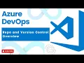Repo and Version Control - Quick Overview DevOps Azure DevOps