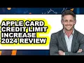 Apple Card Credit Limit Increase 2024 Review - Watch Before Using