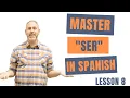 Master the Verb SER in Spanish Lesson 8