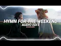 hymn for the weekend - coldplay [edit audio]