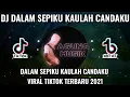 Download Lagu Dj Dalam Sepiku Kaulah Candaku - Viral Tiktok Terbaru 2022 Slow Bead Remix 🔊