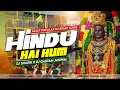 Download Lagu Hindu Hai Hum | Jai Shree Ram | EDM Dance Remix | Dj Shashi X DjGautam Jaiswal