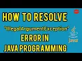 How to resolve error IllegalArgumentException in java programming