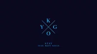 Download Kygo - Stay Feat. Maty Noyes (Official Audio) MP3