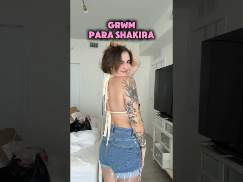 GRWM para ver a SHAKIRA!