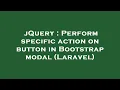 jQuery Perform specific action on button in Bootstrap modal Laravel