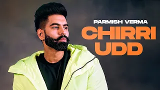 PARMISH VERMA - CHIRRI UDD KAA UDD | New Punjabi Songs 2026