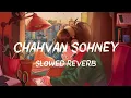Chahvan Sohneya (Slowed + Reverb) | Sad LoFi Vibes | Rohit Jinzurke x Roshni Walia
