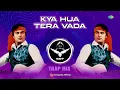 Kya Hua Tera Vada - Trap Mix | Retro Remix | Evergreen Bollywood Love Song