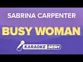 Download Lagu Sabrina Carpenter - Busy Woman (Karaoke)