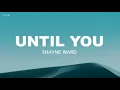 Download Lagu Until You - Shayne Ward (Lyrics / Laya)
