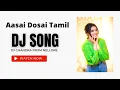 Download Lagu Aasai Dosai Tamil movie  Dj Song | #ajithkumar songs | DJ Chandra From Nellore | Tamil Dj Songs