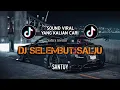 Download Lagu DJ Selembut Salju - Full Santuy OASHU id