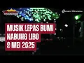 Download Lagu MUSIK LEPAS BUMI NABUNG LIBO CAKRA MUSIK 9 MEI 2025