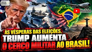 Às Vésperas das Eleições, Trump Aumenta o Cerco Militar ao Brasil!
