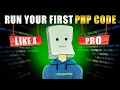 How To Run Your First PHP Code Like a PRO