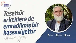 Tesettür erkeklere de emredilmiş bir hassasiyettir