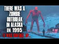 Download Lagu There Was a Zombie Outbreak in Alaska in 1995. It Was Covered Up.