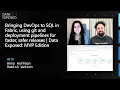 Bringing DevOps to SQL in Fabric Data Exposed P Edition