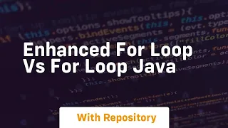 enhanced for loop vs for loop java