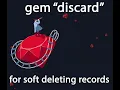 RoR6 - gem discard for soft deleting records
