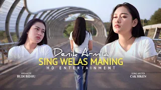 Download DENIK ARMILA | SING WELAS MANING (official music video) MP3