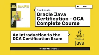Oracle Java Certification - OCA Complete Guide Introduction to the OCA Exam