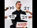 Do It To It (feat. Cherish) - ACRAZE
