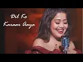 Download Lagu DIL KO KARRAR AAYA Reprise - Neha Kakkar | Rajat Nagpal | Rana | Anshul Garg | Hindi Song 2021