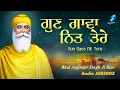 Download Lagu Gun Gava Nit Tere Waheguru Simran | Shabad Gurbani Kirtan Simran Live | Bhai Joginder Singh Ji Riar